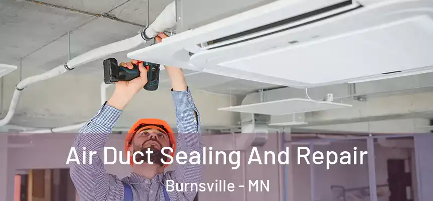  Air Duct Sealing And Repair Burnsville - MN