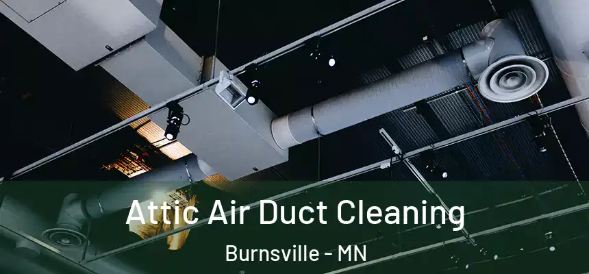  Attic Air Duct Cleaning Burnsville - MN