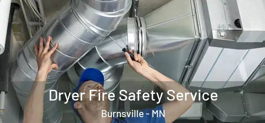  Dryer Fire Safety Service Burnsville - MN