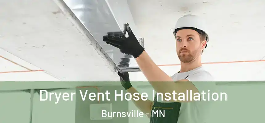  Dryer Vent Hose Installation Burnsville - MN