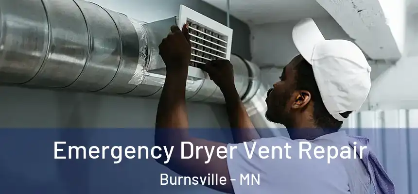  Emergency Dryer Vent Repair Burnsville - MN
