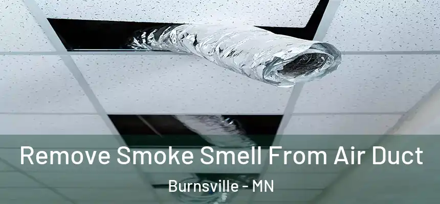  Remove Smoke Smell From Air Duct Burnsville - MN