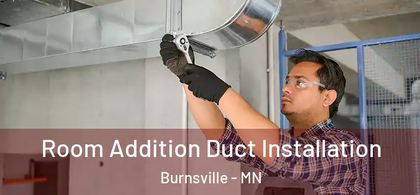  Room Addition Duct Installation Burnsville - MN