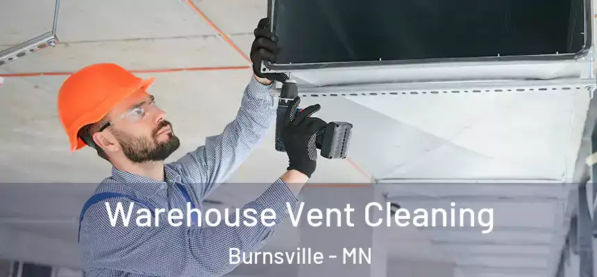  Warehouse Vent Cleaning Burnsville - MN